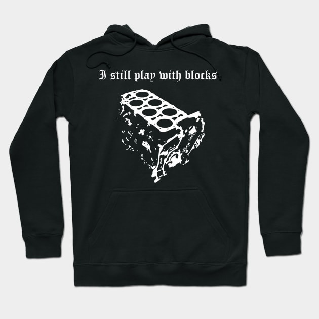 VR6 I Still Play With Blocks Tshirt Hoodie by Guthridge